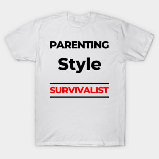 Parenting Style. Survivalist. Funny Mom Life Quote. Black and Red T-Shirt